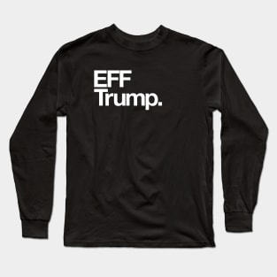 EFF Trump. Long Sleeve T-Shirt